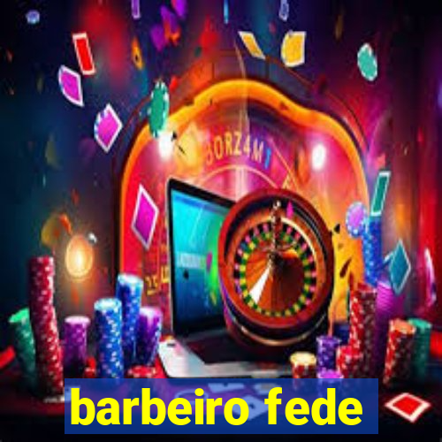 barbeiro fede